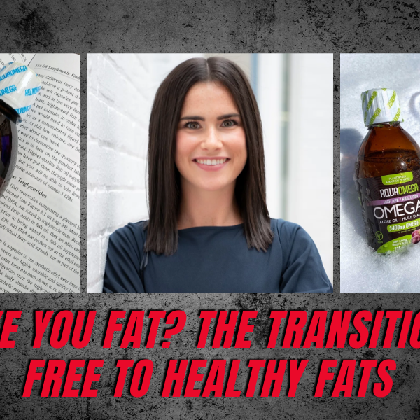 Part 2: Do fats make you fat? The transition from fat free to healthy fats